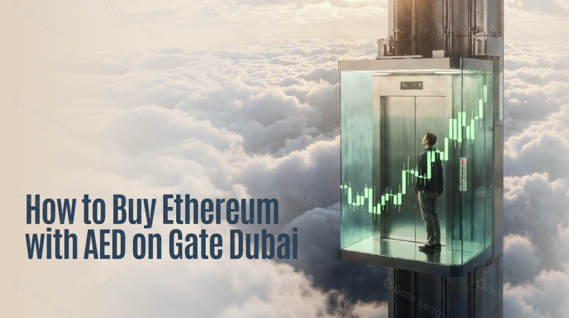 How to Buy Ethereum with AED on Gate Dubai