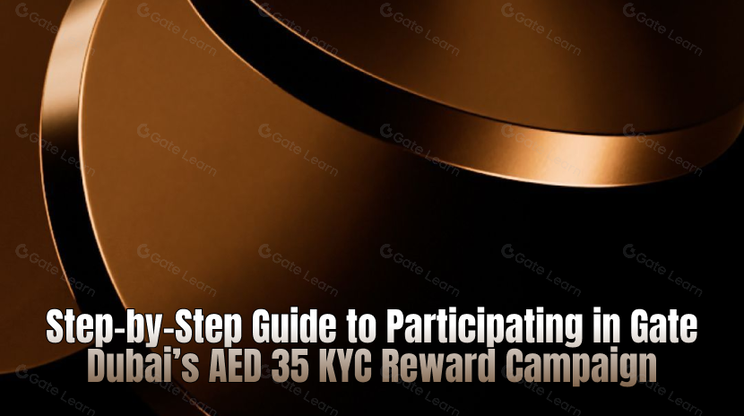 دليل تفصيلي للمشاركة في حملة Gate Dubai لمكافأة التحقق من الهوية (KYC) بقيمة AED 35